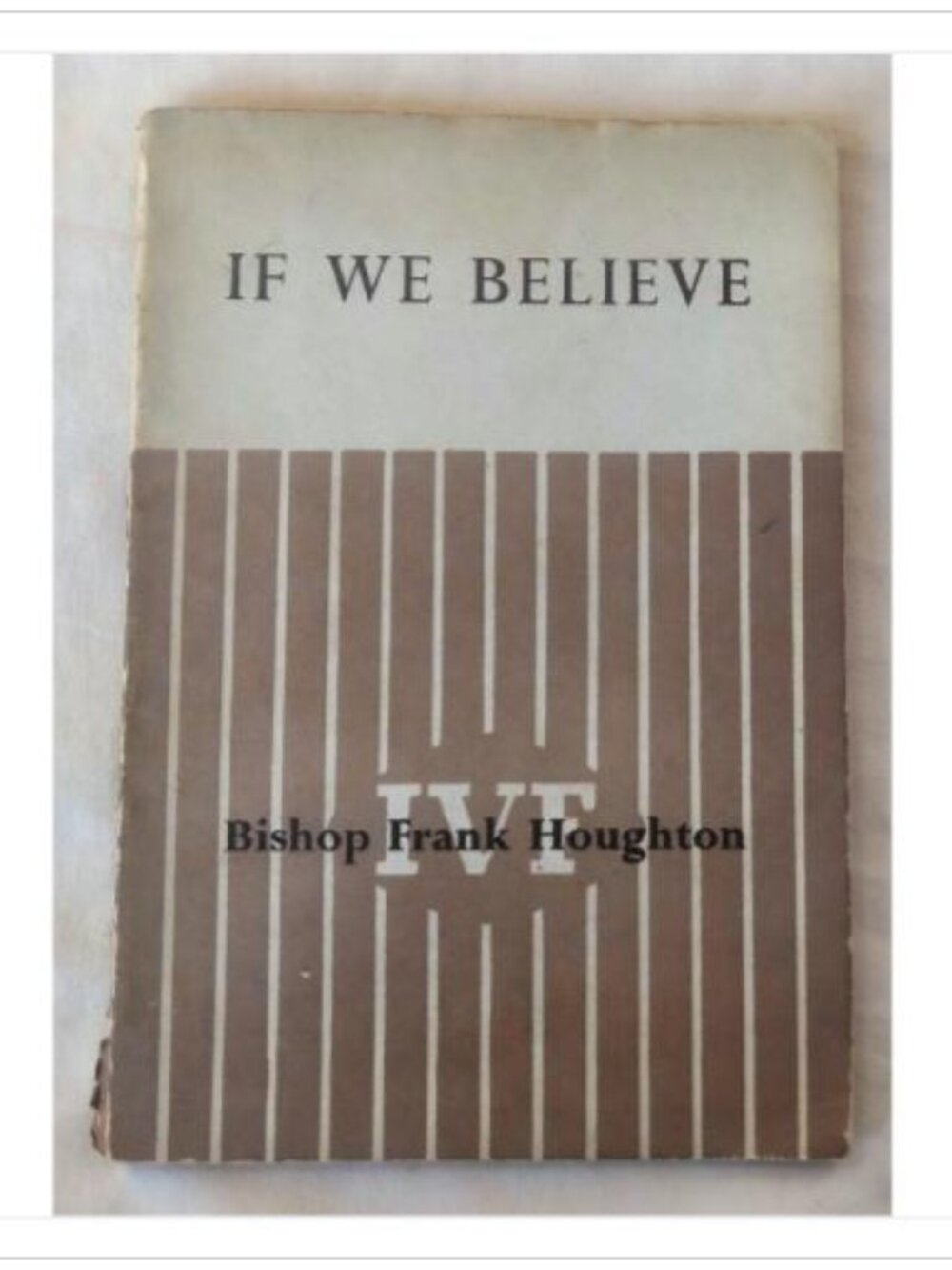 If We Believe Christian Faith Theology Inter-Varsity Fellowship 1953 Reprint PB